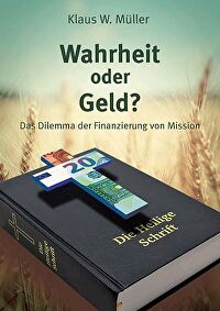 Wahrheit oder Geld? - Das Dilemma der Finanzierung von Mission