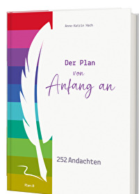 Der Plan von Anfang an - 252 Andachten