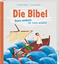 Die Bibel - Ganz einfach für mich erzählt.