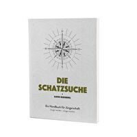 Die Schatzsuche - Ein Handbuch für Jüngerschaft - Jünger werden &ndash; Jünger machen