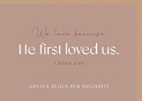 Faltkarte \"He first loved us\" - 1. Johannes 4:19
