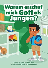 Warum erschuf mich Gott als Jungen?