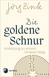 Die goldene Schnur - Anleitung zu einem inneren Weg