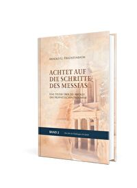 Achtet auf die Schritte des Messias (2) - Eine Studie über die Abfolge der prophetischen Ereignisse