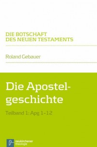 Die Apostelgeschichte Teilband 1: Apg 1-12