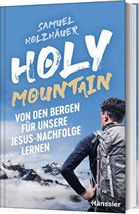 Holy Mountain - Von den Bergen für unsere Jesus-Nachfolge lernen