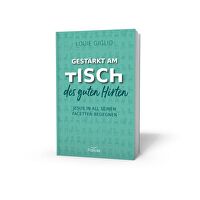 Gestärkt am Tisch des guten Hirten - Jesus in all seinen Facetten begegnen