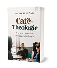 Café-Theologie - Gott, das Universum und das große Ganze