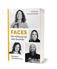 Faces - Die Hoffnung hat viele Gesichter - Mitreißende Lebensgeschichten
