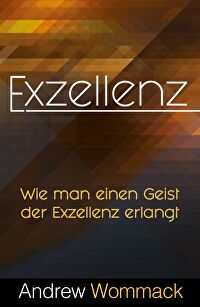 Exzellenz - Wie man einen Geist der Exzellenz erlangt