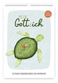Mein Gott & ich - Zeitloser Kinderkalender zum Mutmachen