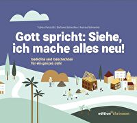 Gott spricht: Siehe, ich mache alles neu! 2026 - Gedichte und Geschichten für ein ganzes Jahr