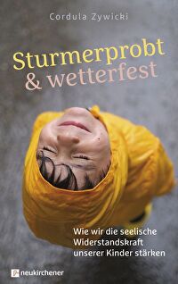 Sturmerprobt & wetterfest - Wie wir die seelische Widerstandskraft unserer Kinder stärken