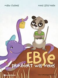 Ebse probiert was Neues - Eine Vorlesegeschichte