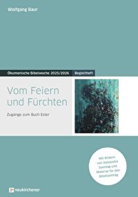Vom Feiern und Fürchten - Begleitheft - Zugänge zum Buch Ester