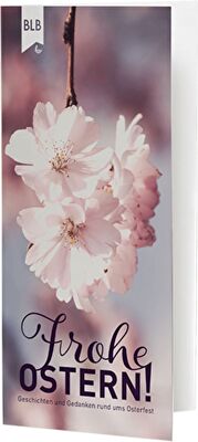 Frohe Ostern! - Geschichten und Gedanken rund ums Osterfest.