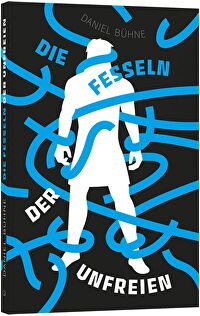 Die Fesseln der Unfreien