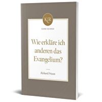Wie erkläre ich anderen das Evangelium?