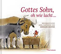 Gottes Sohn, oh wie lacht &hellip; - Weihnachtliche Bibel-Cartoons von Gerhard Mester