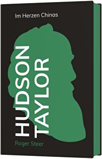 Hudson Taylor - Im Herzen Chinas