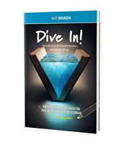 Dive In! - Tauch ein! Nimm die Herausforderung an und wage den Sprung. Ein praktischer Leitfaden für das eigenständige Bibelstudium