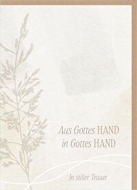 Faltkarte \"Aus Gottes Hand\" - in Gottes Hand - In stiller Trauer
