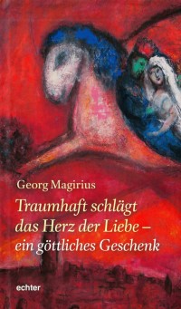 Traumhaft schlägt das Herz der Liebe - Ein göttliches Geschenk