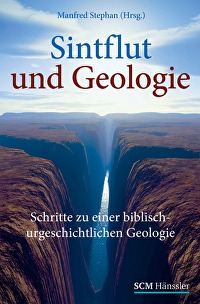 Sintflut und Geologie - Schritte zu einer biblisch-urgeschichtlichen Geologie