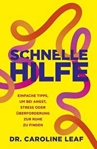 Schnelle Hilfe - Einfache Tipps, um bei Angst, Stress oder Überforderung zur Ruhe zu finden