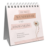 Du bist wunderbar und einzigartig &ndash; Aufstellbuch - 52 Botschaften, die von Herzen kommen. Mit Bibelversen.