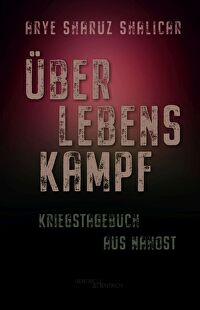 Überlebenskampf - Kriegstagebuch aus Nahost