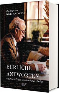 Ehrliche Antworten auf ehrliche Fragen zum christlichen Glauben - Die Briefe von David W. Gooding