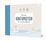 Meine Konfirmation in einem Buch - Gästebuch und Erinnerungsalbum zum Ausfüllen