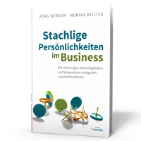Stachelige Persönlichkeiten im Business - Mit schwierigen Teammitgliedern und Vorgesetzten erfolgreich zusammenarbeiten