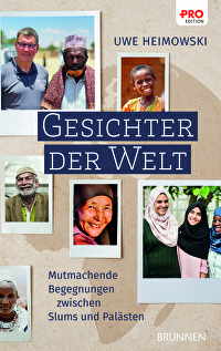 Gesichter der Welt - Mutmachende Begegnungen zwischen Slums und Palästen
