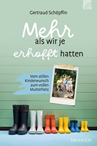Mehr als wir je erhofft hatten - Vom stillen Kinderwunsch zum vollen Mutterherz