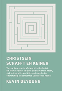 Christsein schafft eh keiner - Warum Jesus nachzufolgen nicht bedeutet, die Welt zu retten, auf alles eine Antwort zu haben,