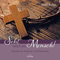 Seht, welch ein Mensch!