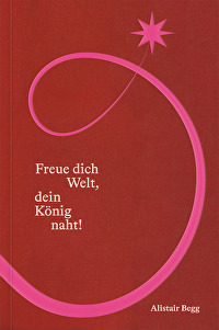 Freue dich Welt, dein König naht!