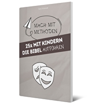 25x mit Kindern die Bibel aufführen