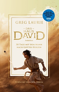 Das Haus David - Andachten - 30 Tage mit dem Mann nach Gottes Herzen