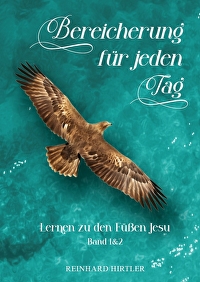 Bereicherung für jeden Tag - Band 1&2 - Lernen zu den Füßen Jesu