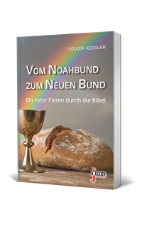 Vom Noahbund zum Neuen Bund - Ein roter Faden durch die Bibel