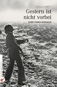 Gestern ist nicht vorbei - Eine Familiensaga