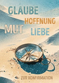 Faltkarte \"Glaube-Hoffnung-Mut-Liebe\" - Konfirmation - Zur Konfirmation