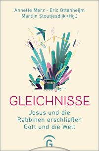 Gleichnisse - Jesus und die Rabbinen erschließen Gott und die Welt