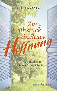 Zum Frühstück ein Stück Hoffnung - Neue Gedanken zum Wachwerden