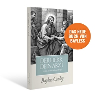 Der Herr, dein Arzt - Erlebe Gottes heilende Kraft