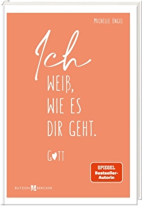 Ich weiß, wie es dir geht. Gott - Gebete und Impulse