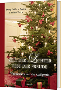 Zeit der Lichter, Fest der Freude - Weihnachten mit der Apfelgräfin